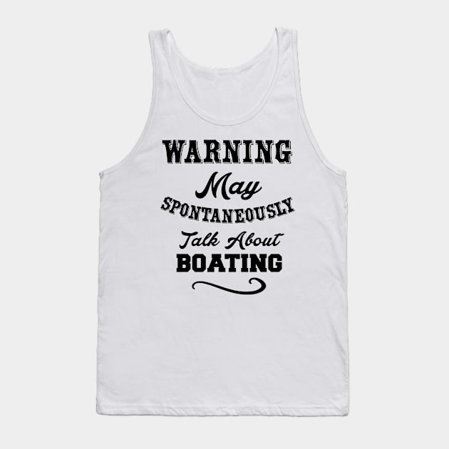 Warning may talk about boating Tank Top by Lin Watchorn 